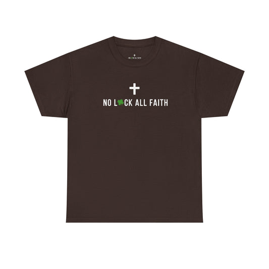 No Luck All Faith T-Shirt — Christian Faith Wacky Graphic Tee