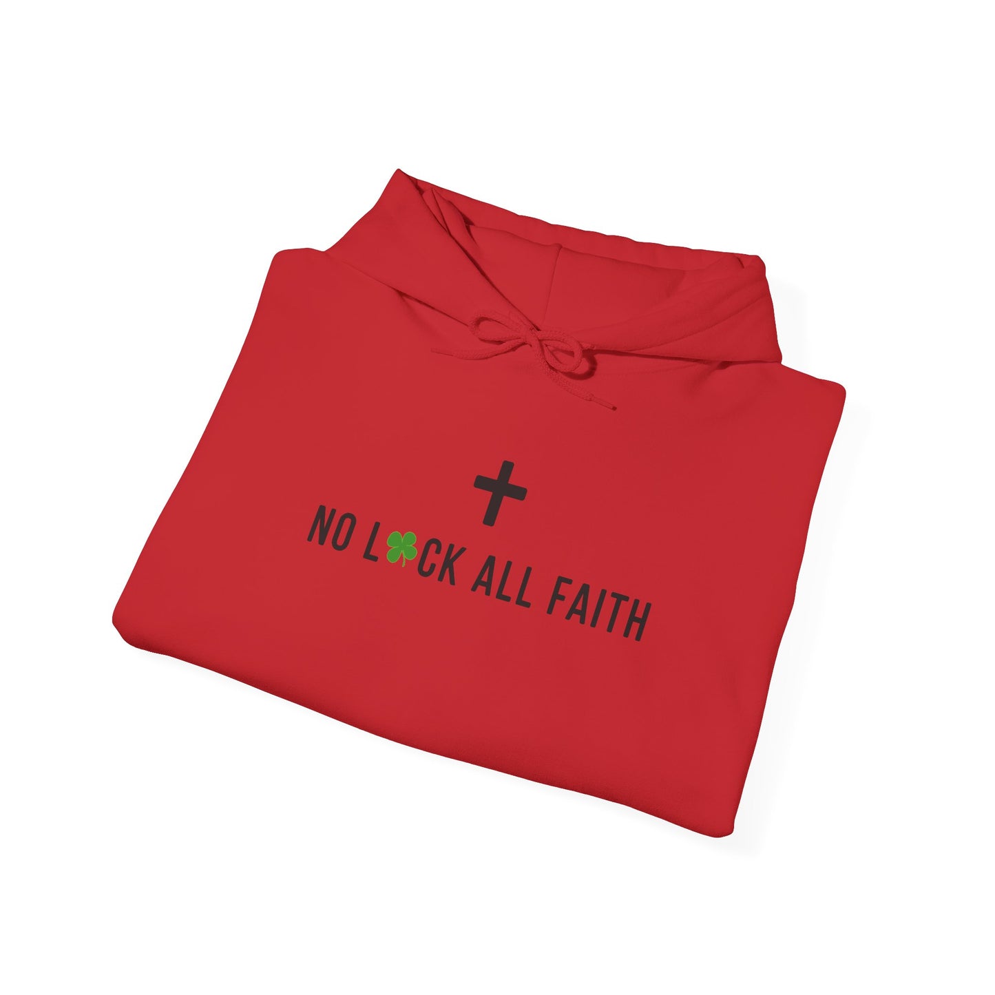 Faith Hoodie — "No Luck All Faith" & Jesus Graphic Pullover