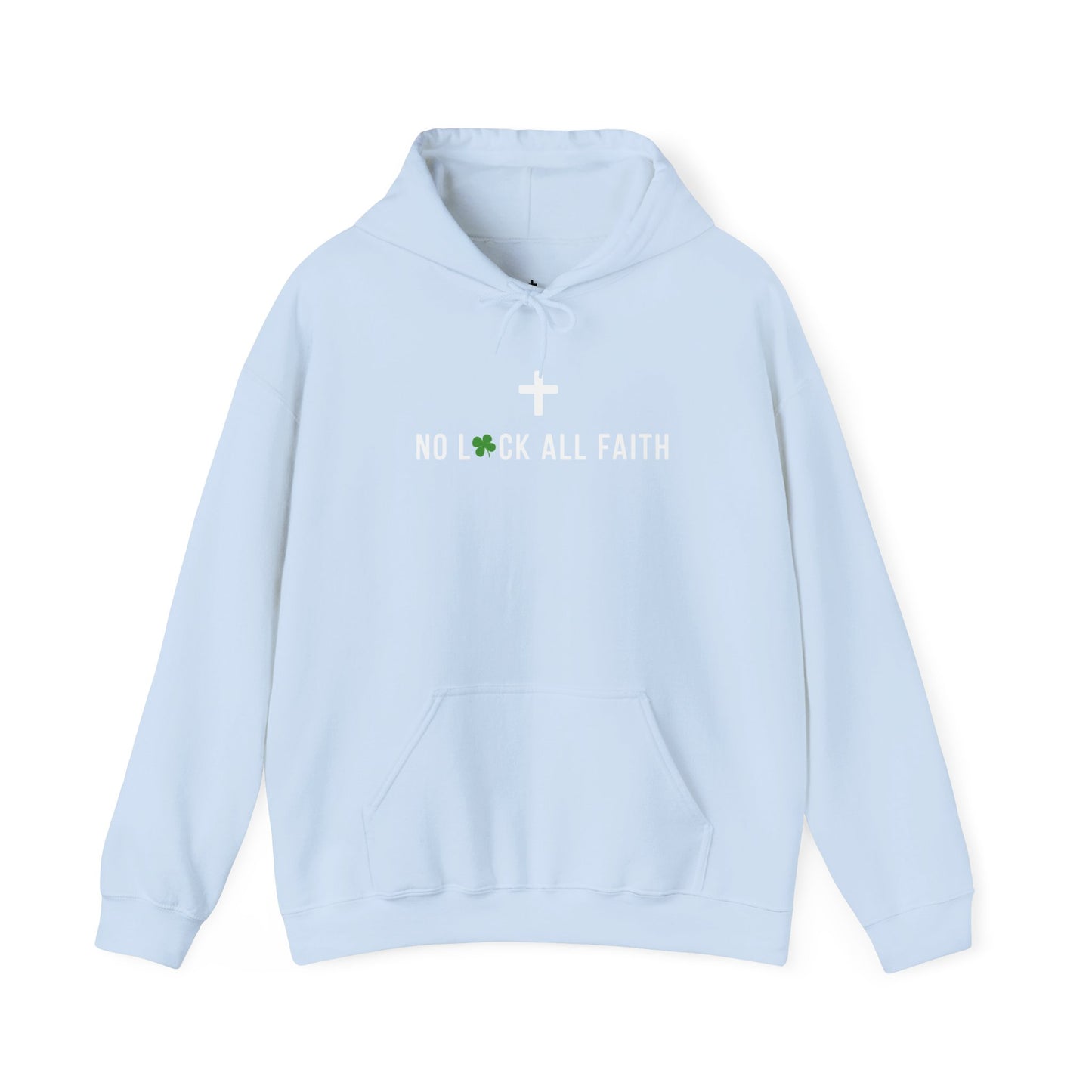 Faith Hoodie — "No Luck All Faith" & Jesus Graphic Pullover