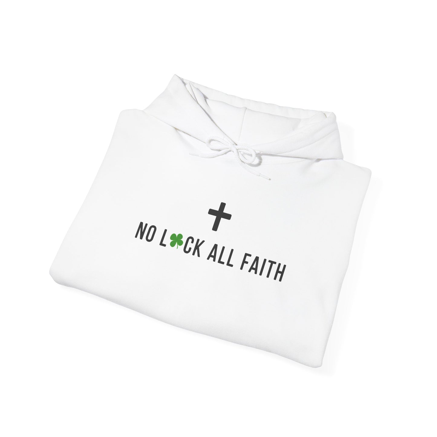 Faith Hoodie — "No Luck All Faith" & Jesus Graphic Pullover