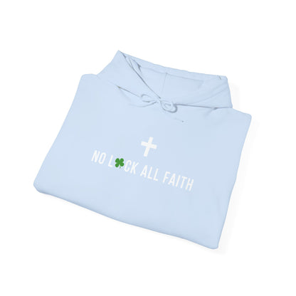 Faith Hoodie — "No Luck All Faith" & Jesus Graphic Pullover