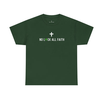 No Luck All Faith T-Shirt — Christian Faith Wacky Graphic Tee