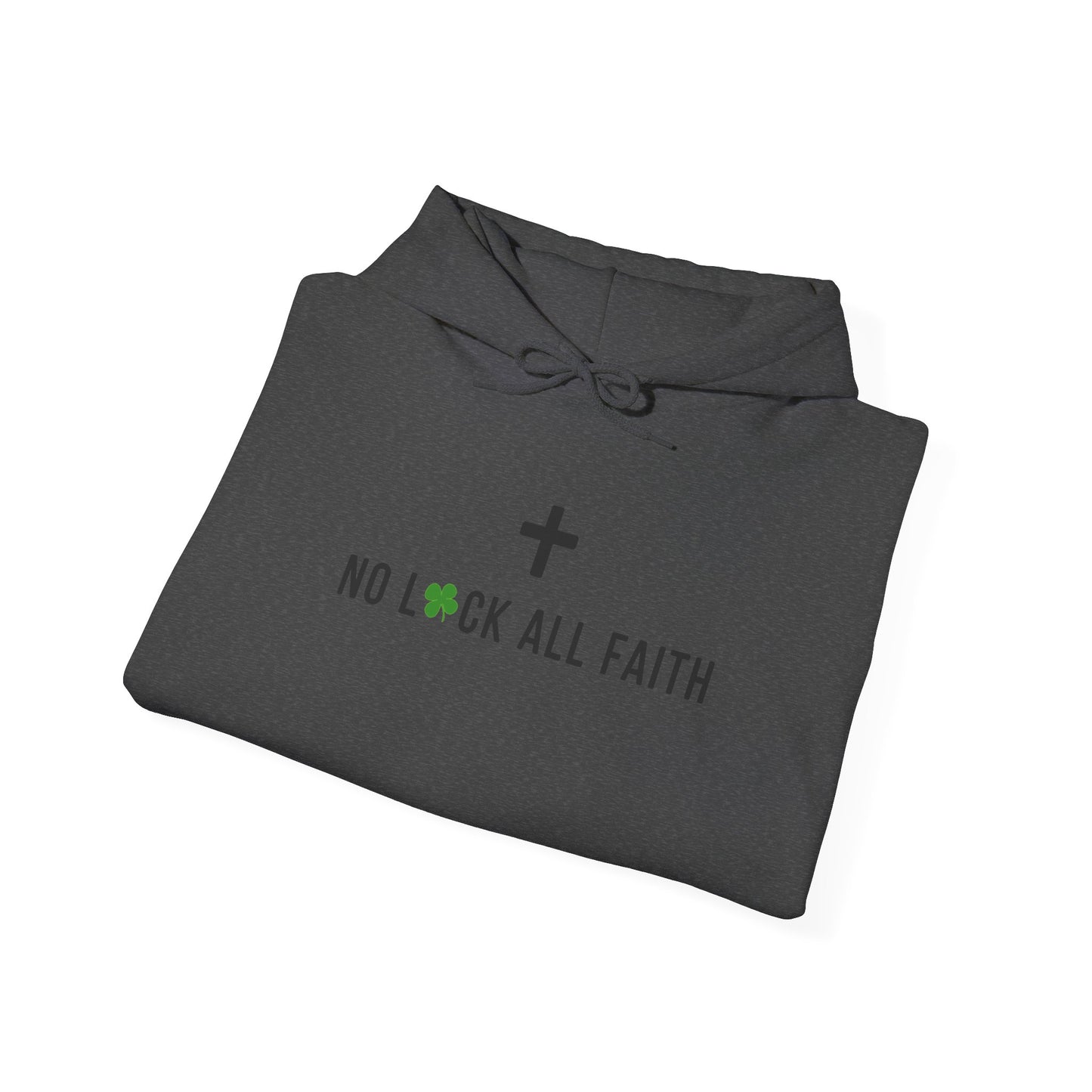 Faith Hoodie — "No Luck All Faith" & Jesus Graphic Pullover